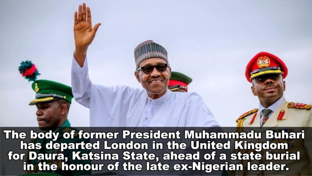 Buhari's Body Departs London for Daura: State Burial Arrangements Begin
