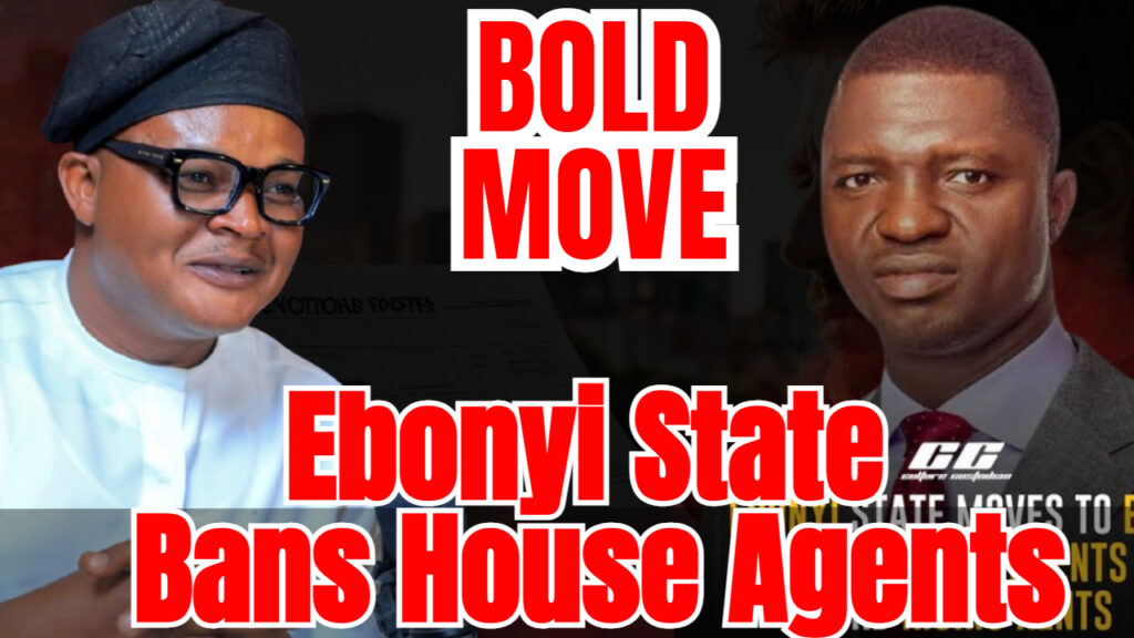 Ebonyi State Bans House Agents: A Bold Step Against Exploitation