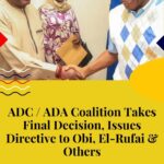 ADC / ADA Coalition Takes Final Decision, Issues Directive to Obi, El-Rufai & Others