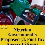 Nigerian Government’s Proposed 5% Fuel Tax Angers Citizens