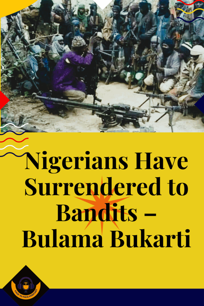 Nigerians Have Surrendered to Bandits – Bulama Bukarti