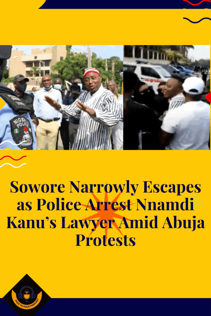 Sowore Narrowly Escapes as Police Arrest Nnamdi Kanu’s Lawyer Amid Abuja Protests