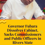 Governor Fubara Dissolves Cabinet, Sacks Commissioners and Public Officers in Rivers State