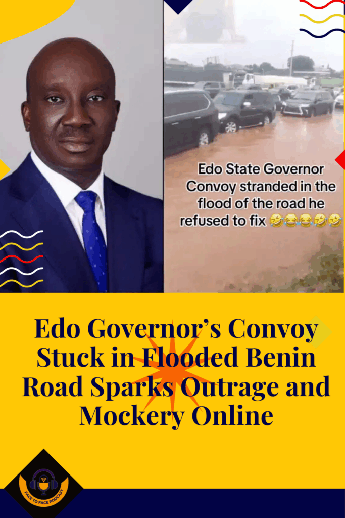 Edo Governor’s Convoy Stuck in Flooded Benin Road Sparks Outrage and Mockery Online