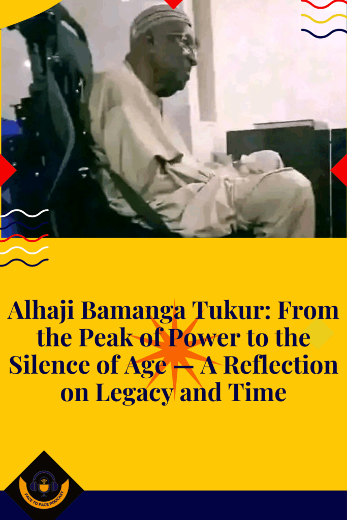 Alhaji Bamanga Tukur: From the Peak of Power to the Silence of Age — A Reflection on Legacy and Time