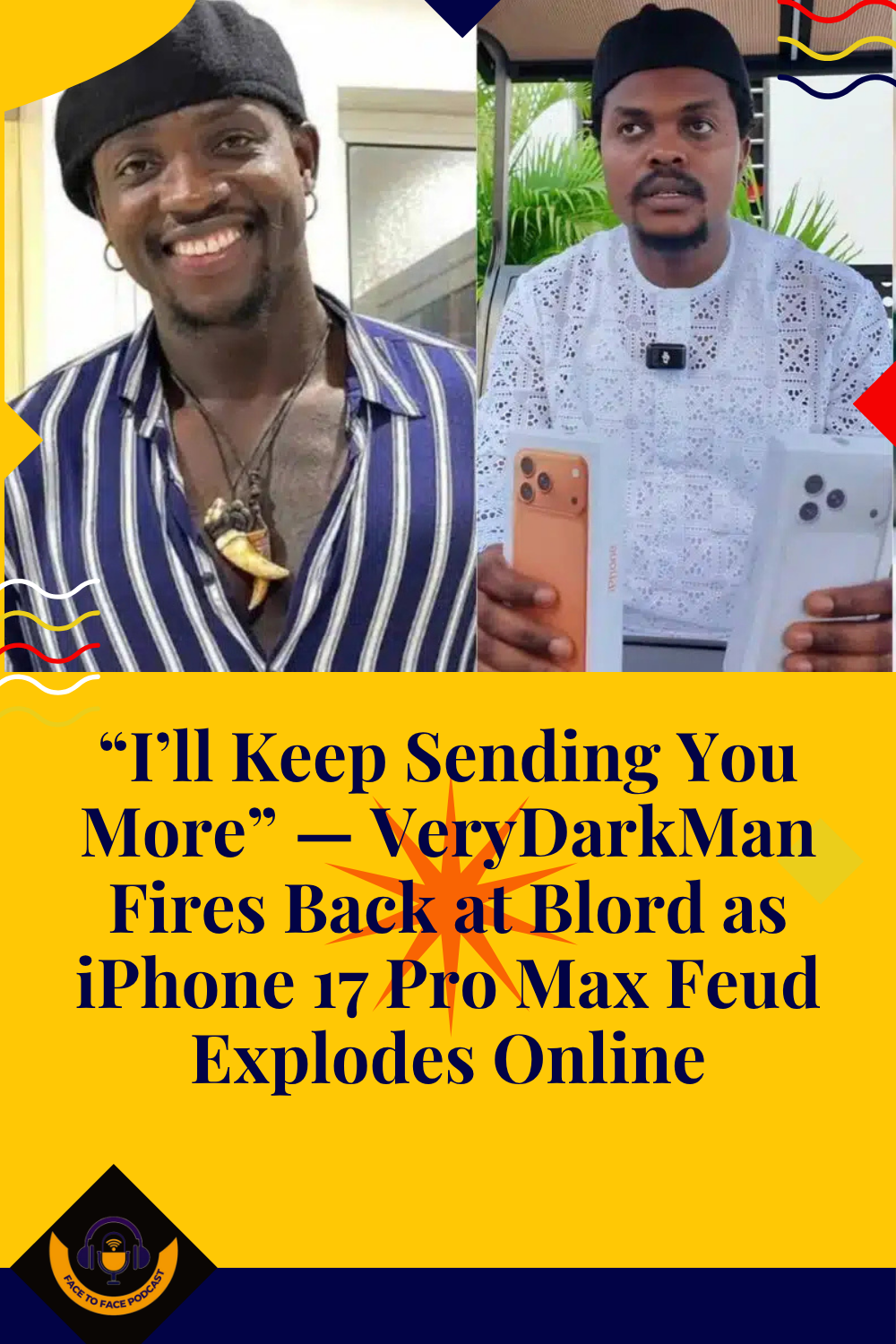 “I’ll Keep Sending You More” — VeryDarkMan Fires Back at Blord as iPhone 17 Pro Max Feud Explodes Online