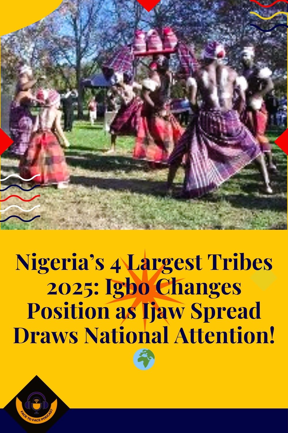 Nigeria’s 4 Largest Tribes 2025: Igbo Changes Position as Ijaw Spread Draws National Attention! 🌍