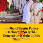 👑 Oba of Benin Palace Declares: “No Iyeki-General or Iyaloja in Edo State!” ⚖️🔥