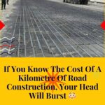 If You Know The Cost Of A Kilometre Of Road Construction, Your Head Will Burst 😳